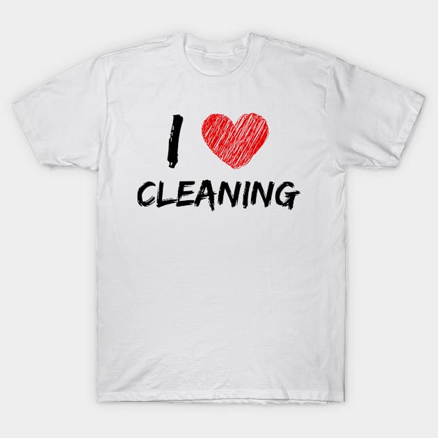 I Love Cleaning T-Shirt by Eat Sleep Repeat